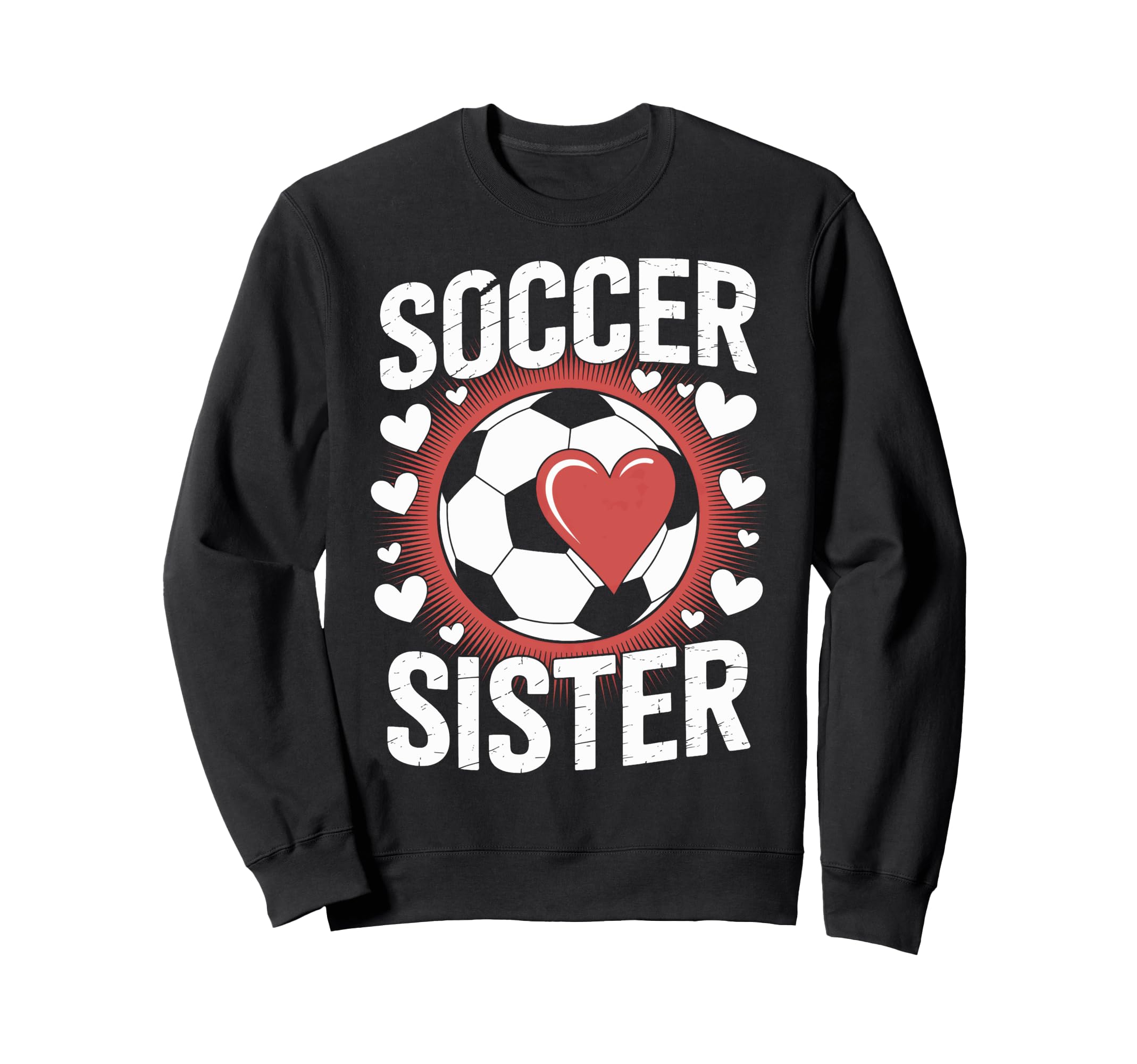 Soccer Sister Soccer Enthusiast Sweatshirt - Novelty Apparel Unisex - T-Shirt, Sweatshirt, Hoodie