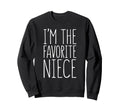 Im Favorite Niece Favorite Child Sweatshirt - Graphic Print Men Women - T-Shirt, Sweatshirt, Hoodie