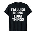 Luigi Gift Doing Name Things Funny T-Shirt - Minimalist Print for Adults - T-Shirt, Sweatshirt, Hoodie