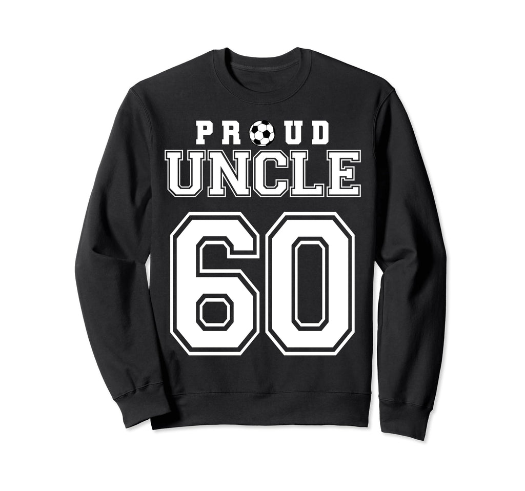 Number 60 Custom Proud Soccer Sweatshirt - Novelty Apparel for Adults - T-Shirt, Sweatshirt, Hoodie