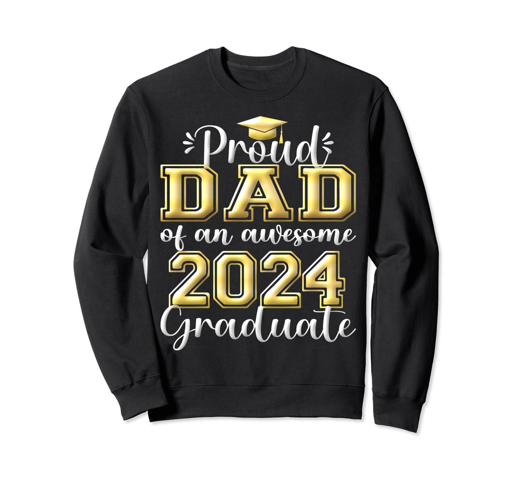 Super Proud Dad 2024 Graduate Sweatshirt - Fun Novelty Design Unisex - T-Shirt, Sweatshirt, Hoodie