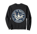 Off To Watch Soccer Silly Goose Sweatshirt - Custom Art Print for Adults - T-Shirt, Sweatshirt, Hoodie