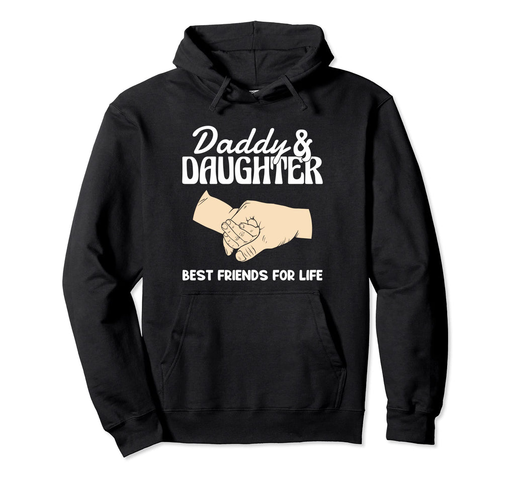 Daddy And Daughter Best Friends Life Hoodie - Unique Graphic Unisex - T-Shirt, Sweatshirt, Hoodie