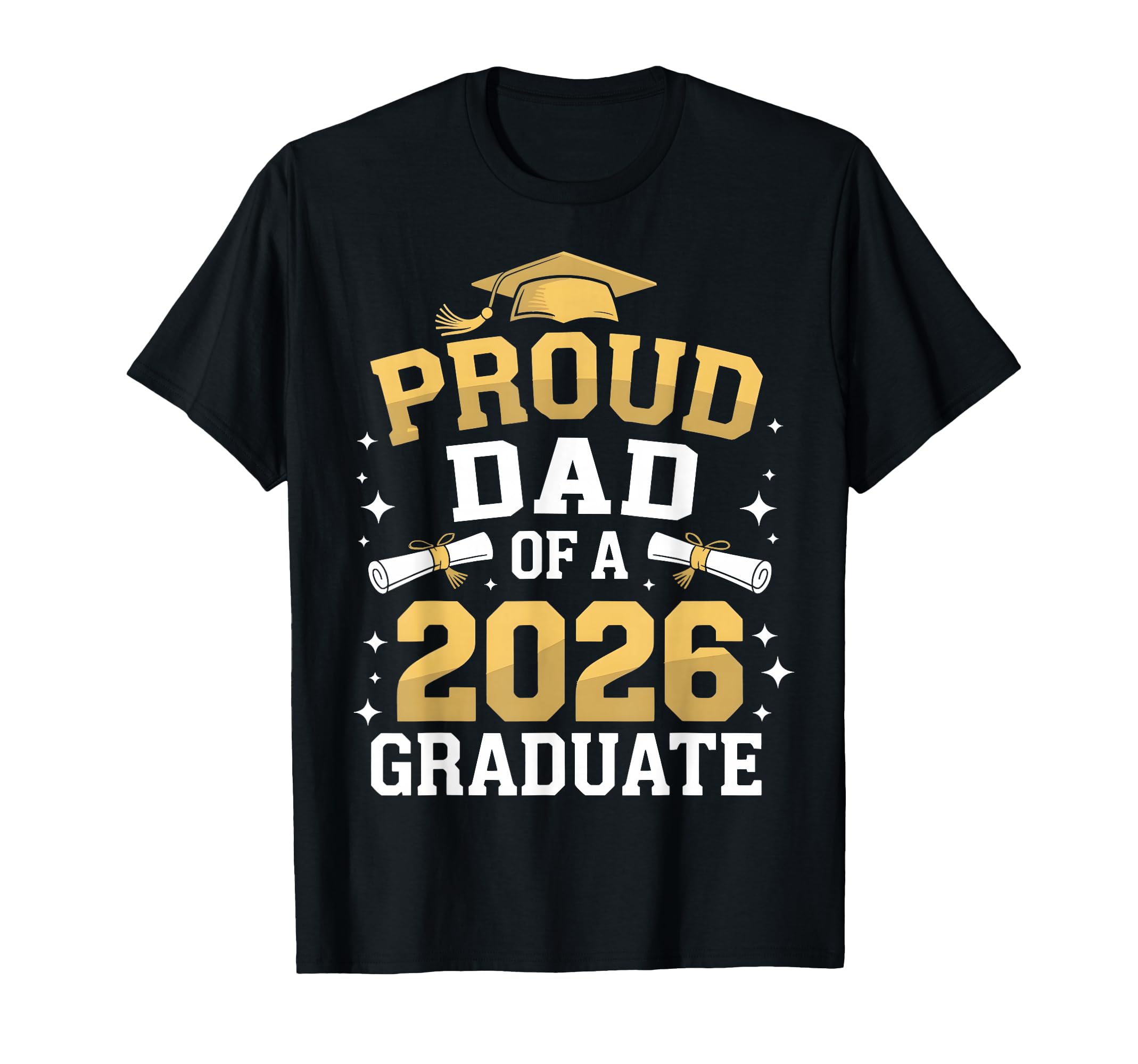 Proud Dad Class 2026 Graduate Senior T-Shirt - Fun Novelty Design Unisex - T-Shirt, Sweatshirt, Hoodie