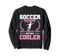 Funny Soccer Lover Moms Soccer Player Sweatshirt - Graphic Print Unisex - T-Shirt, Sweatshirt, Hoodie