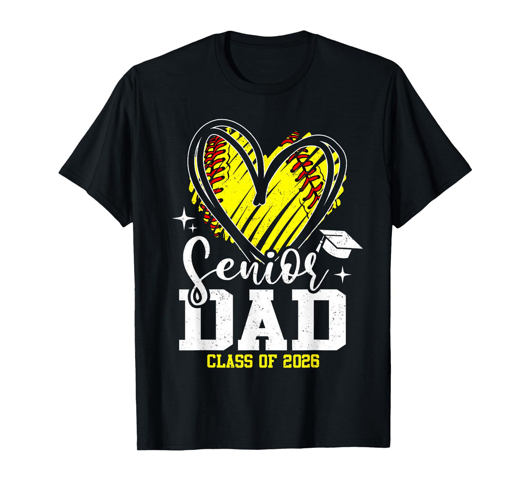 Senior Dad Class 2026 Softball T-Shirt - Novelty Apparel Men Women - T-Shirt, Sweatshirt, Hoodie