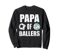 Papa Ballers Funny Soccer Sweatshirt - Minimalist Print Men Women - T-Shirt, Sweatshirt, Hoodie