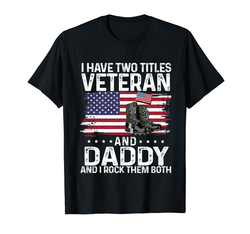 Military Boots I Have Two Titles T-Shirt - Streetwear Style Men Women - T-Shirt, Sweatshirt, Hoodie