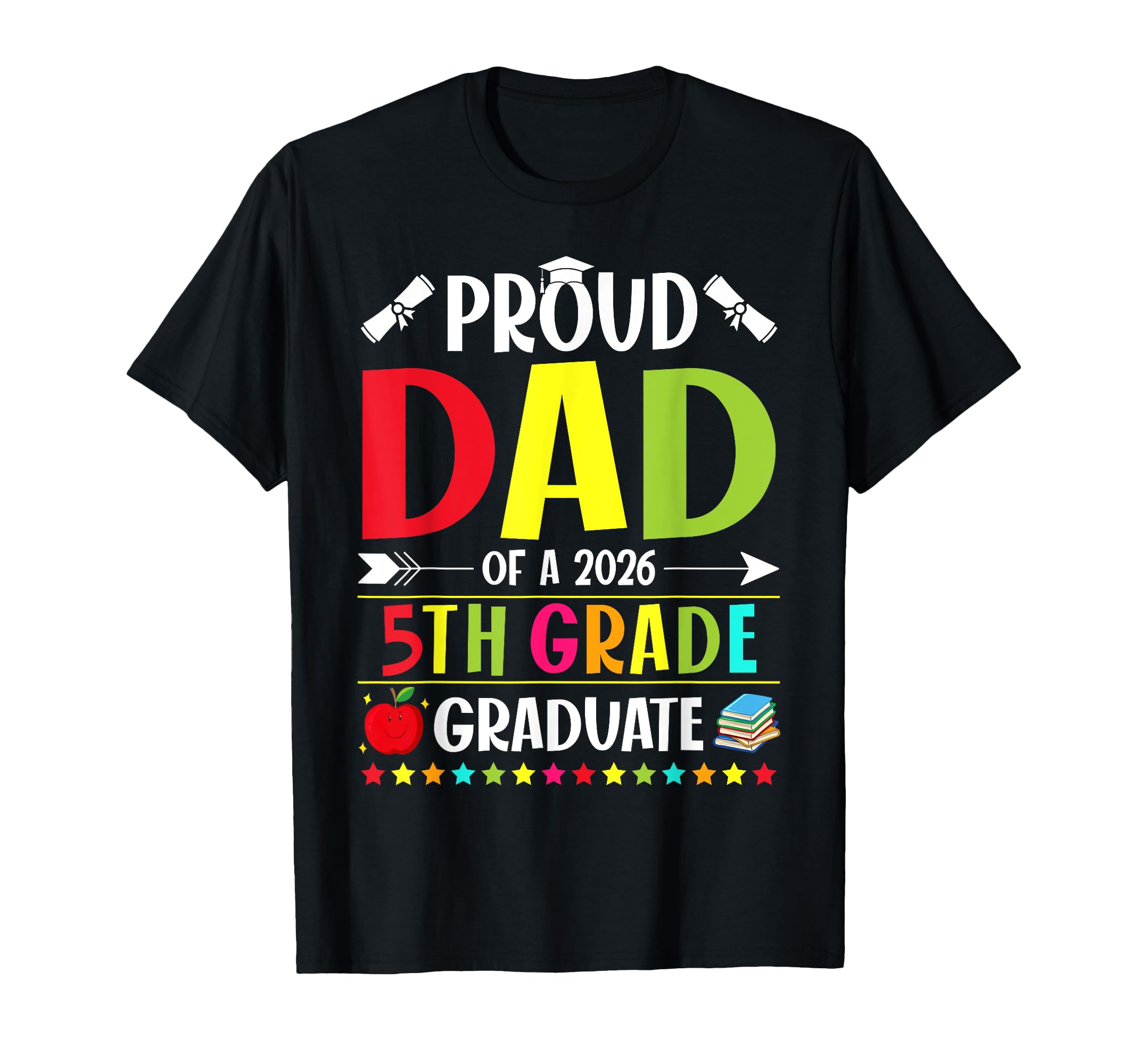 Proud Dad Class 2026 5Th Grade Graduate T-Shirt - Unique Graphic Unisex - T-Shirt, Sweatshirt, Hoodie