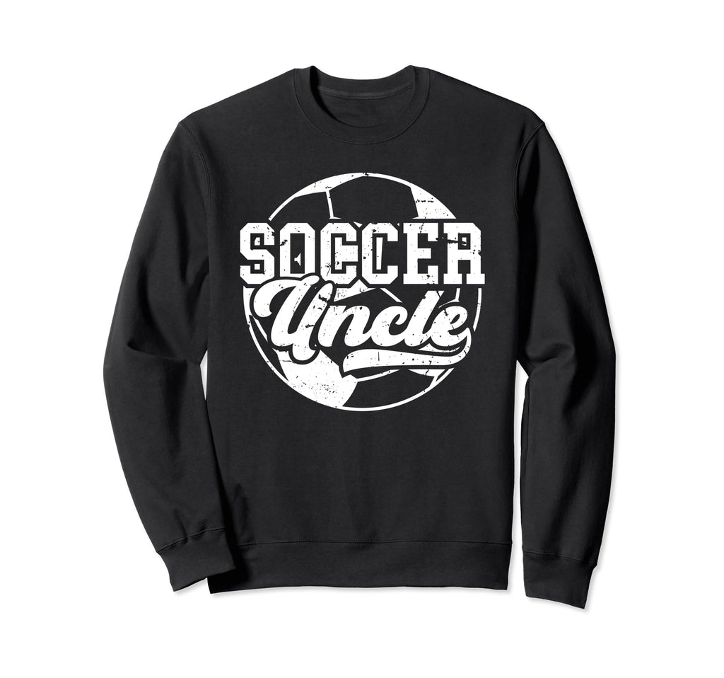 Soccer Uncle Proud Uncle Soccer Sweatshirt - Fun Novelty Design for Adults - T-Shirt, Sweatshirt, Hoodie