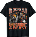 My Doctor Said I'm Morbidly A Beast Funny Hard - Adult & Kids T-Shirts, Sweatshirts & Hoodies apparel design preview 1