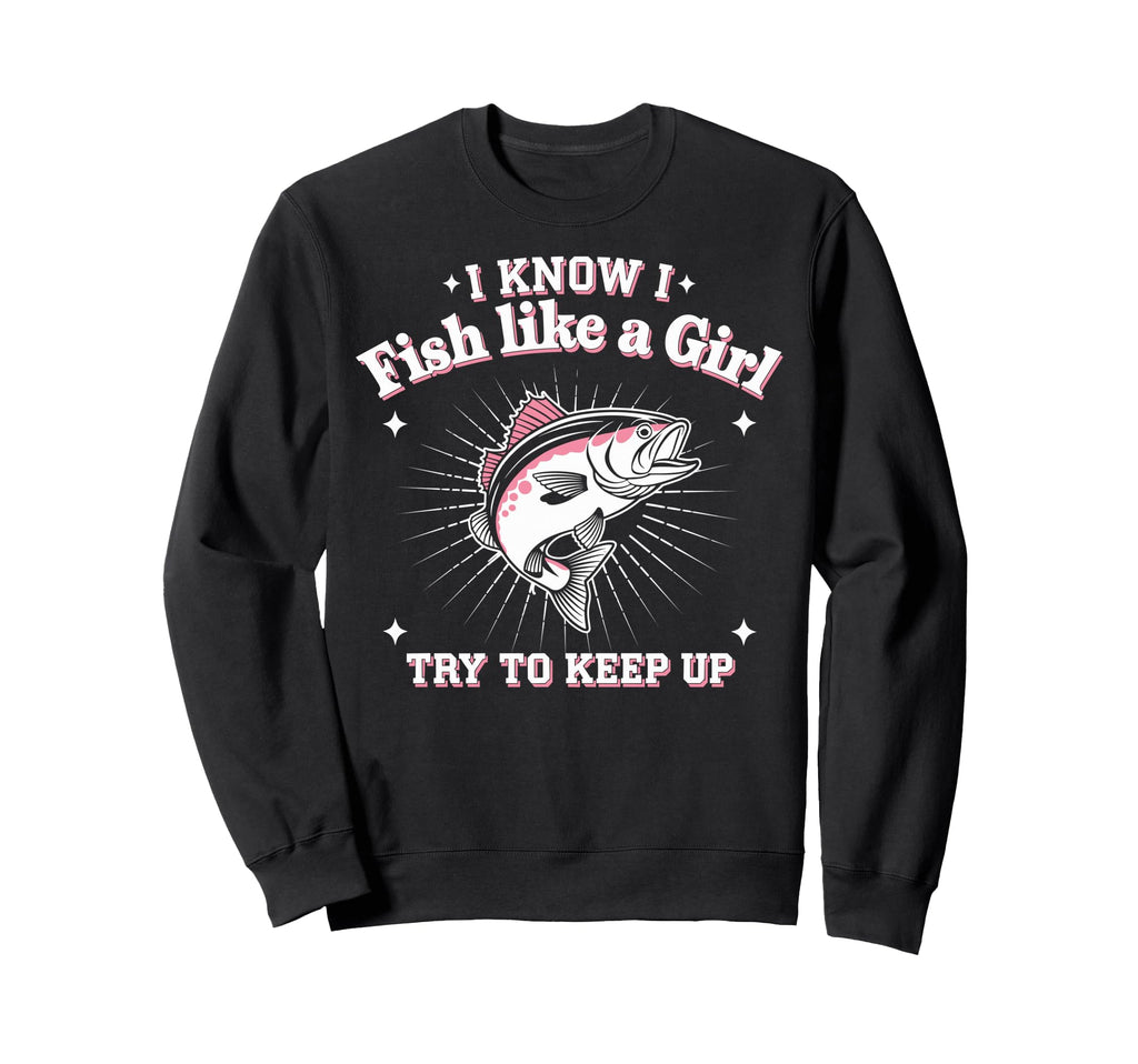 Fish Like Fish Fun Fishing Funny Sweatshirt - Fun Novelty Design Unisex - T-Shirt, Sweatshirt, Hoodie