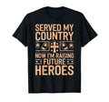 Served My Country Now Im Raising T-Shirt - Fun Novelty Design for Adults - T-Shirt, Sweatshirt, Hoodie