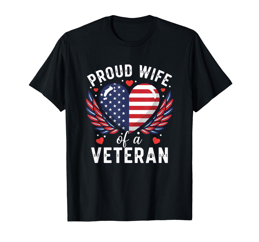Proud Wife Veteran Patriotic American T-Shirt - Streetwear Style Men Women - T-Shirt, Sweatshirt, Hoodie