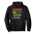 Legend Husband Dad Funny Trading Stock Hoodie - Graphic Print Unisex - T-Shirt, Sweatshirt, Hoodie
