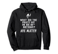 Dad Joke Pirates 80Th Birthday Aye Matey Hoodie - Graphic Print for Adults - T-Shirt, Sweatshirt, Hoodie
