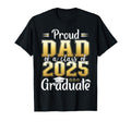 Proud Dad Class 2025 Graduate T-Shirt - Minimalist Print Men Women - T-Shirt, Sweatshirt, Hoodie