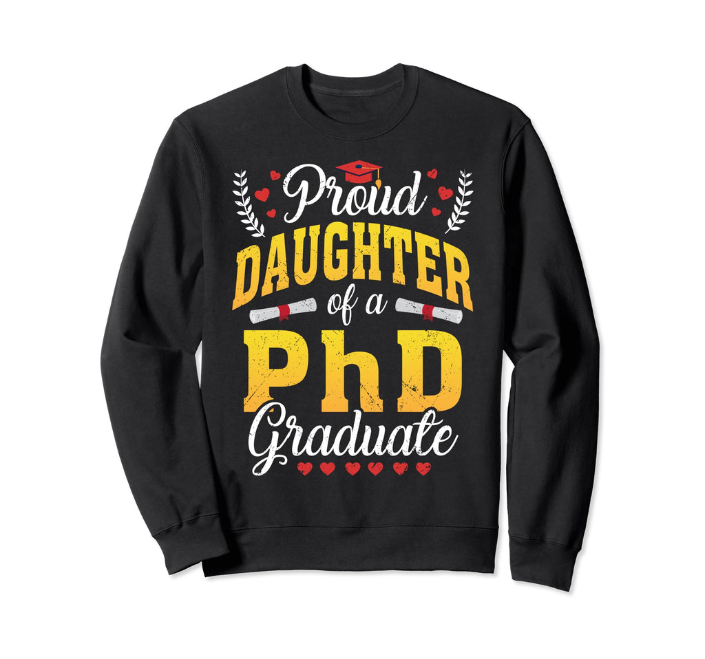 Proud Daughter Phd Graduate Sweatshirt - Minimalist Print Unisex - T-Shirt, Sweatshirt, Hoodie