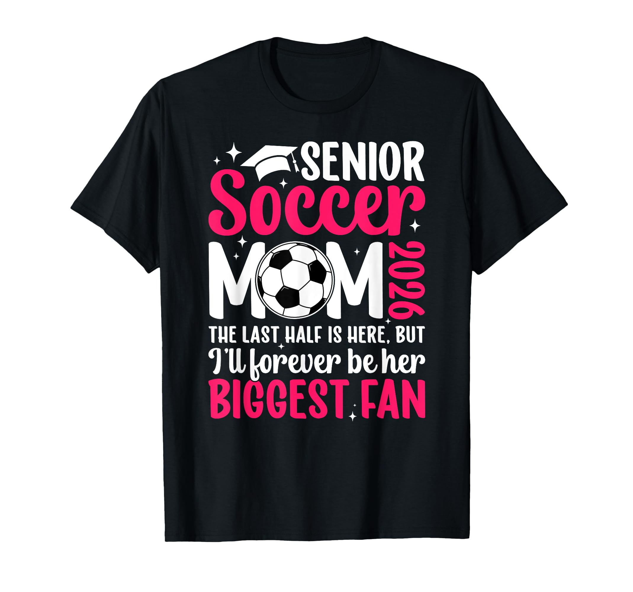 Soccer Senior Mom 2026 Proud Soccer T-Shirt - Fun Novelty Design Men Women - T-Shirt, Sweatshirt, Hoodie
