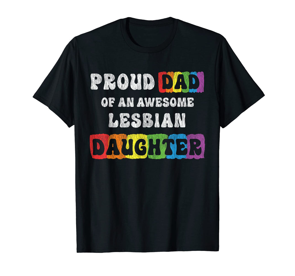 Proud Dad Awesome Lesbian Daughter T-Shirt - Custom Art Print Men Women - T-Shirt, Sweatshirt, Hoodie