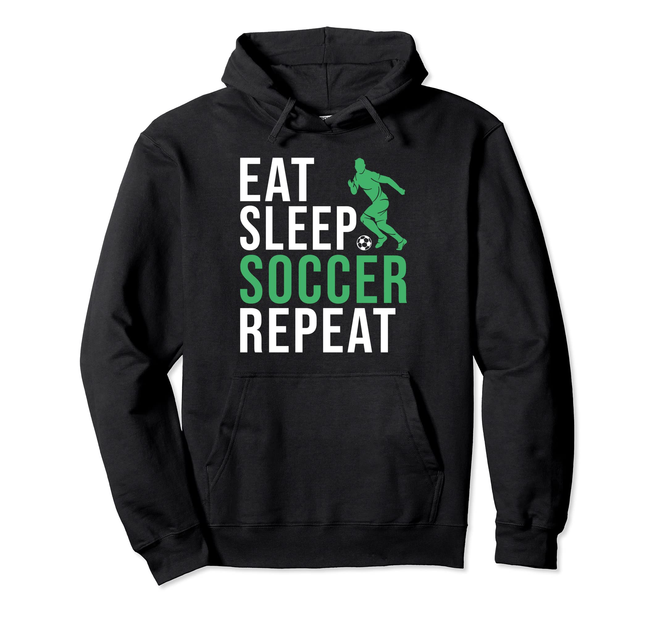 Eat Sleep Soccer Repeat Soccer Hoodie - Graphic Print Men Women - T-Shirt, Sweatshirt, Hoodie