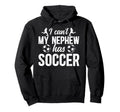 My Nephew Has Soccer Uncle Soccer Player Hoodie - Graphic Print for Adults - T-Shirt, Sweatshirt, Hoodie