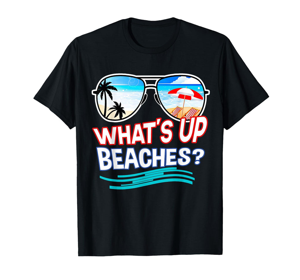 Funny Whats Up Beaches Family Vacation T-Shirt - Custom Art Print Unisex - T-Shirt, Sweatshirt, Hoodie