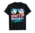 Funny Whats Up Beaches Family Vacation T-Shirt - Custom Art Print Unisex - T-Shirt, Sweatshirt, Hoodie