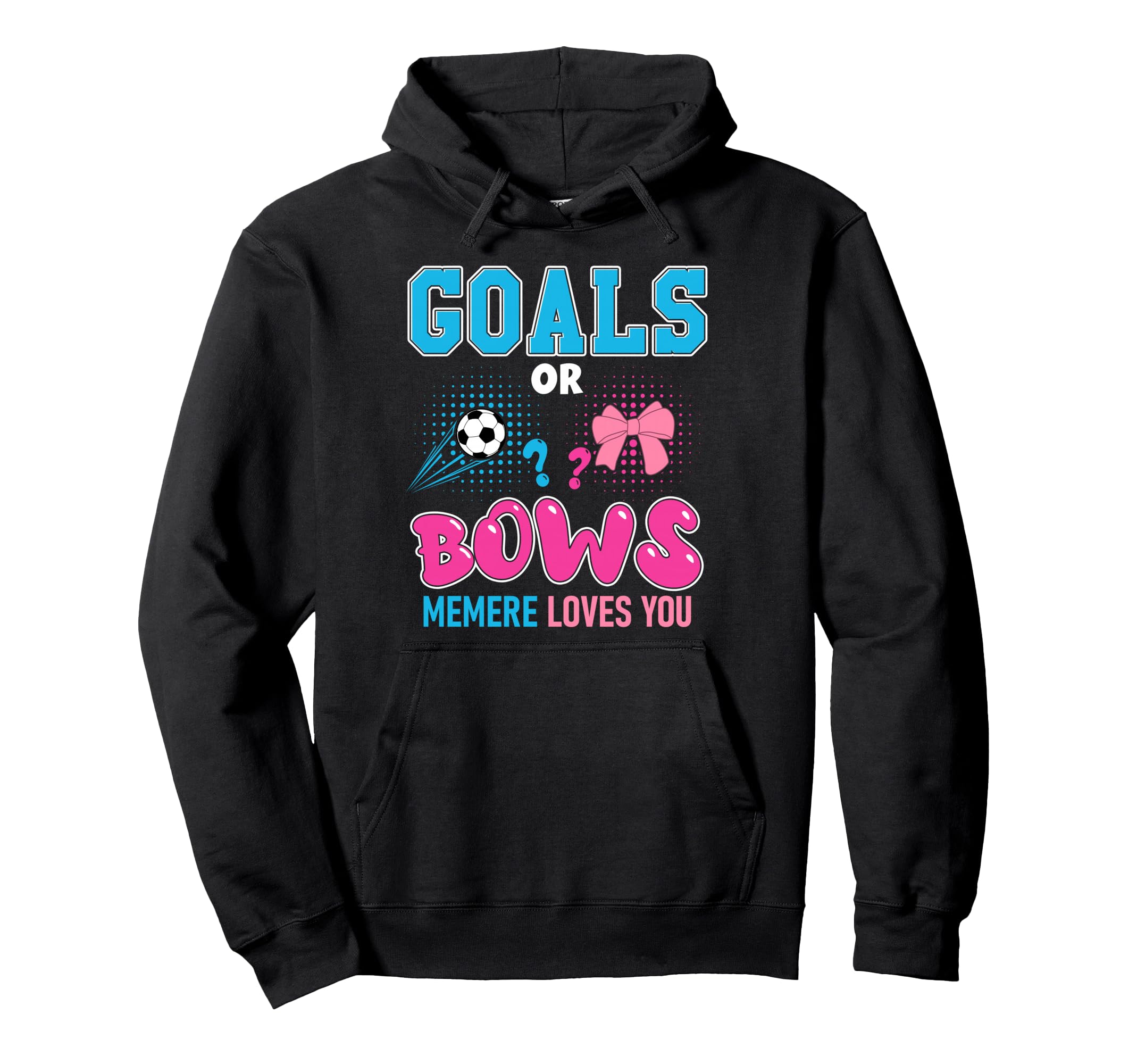 Goals Or Bows Memere Loves You 2026 Hoodie - Novelty Apparel for Adults - T-Shirt, Sweatshirt, Hoodie