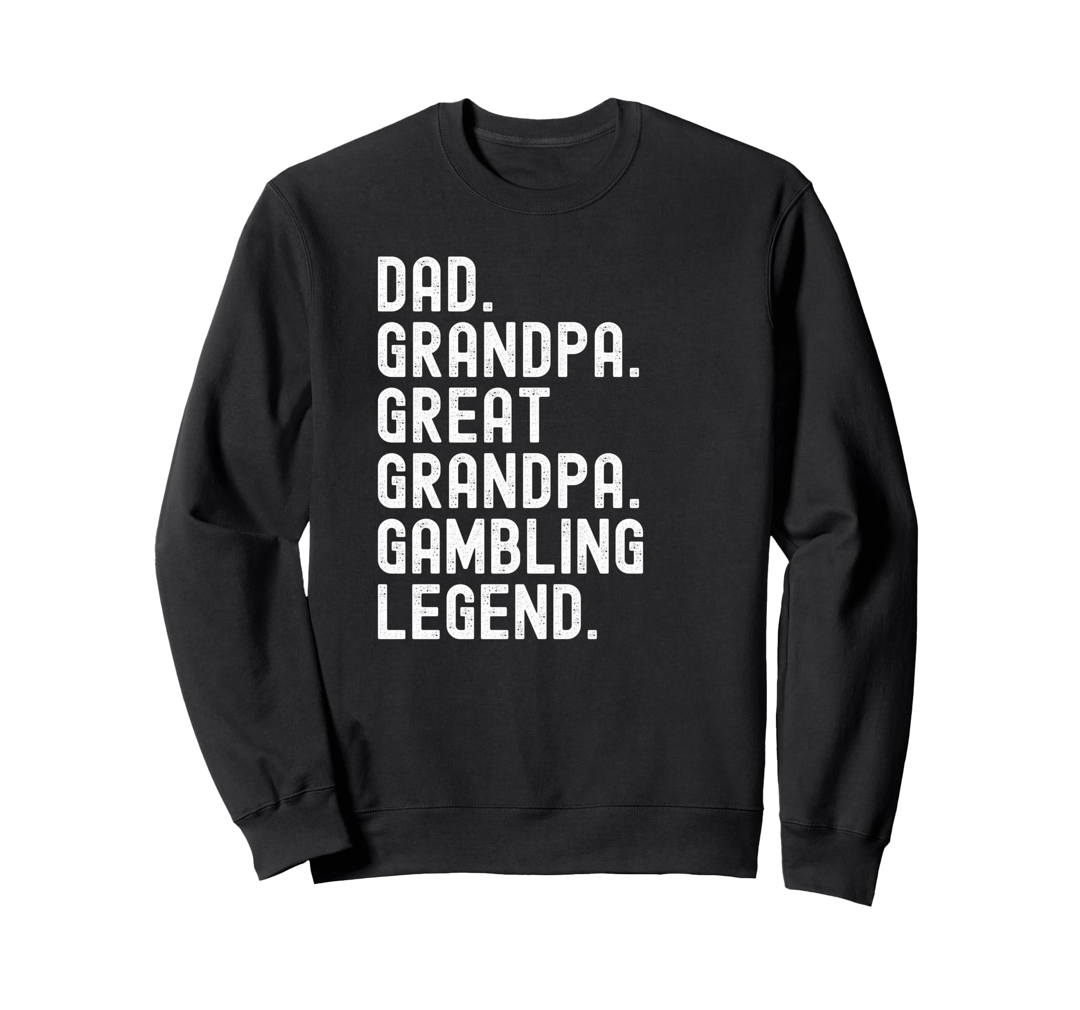 Husband Dad Grandpa Great Grandpa Sweatshirt - Streetwear Style Unisex - T-Shirt, Sweatshirt, Hoodie