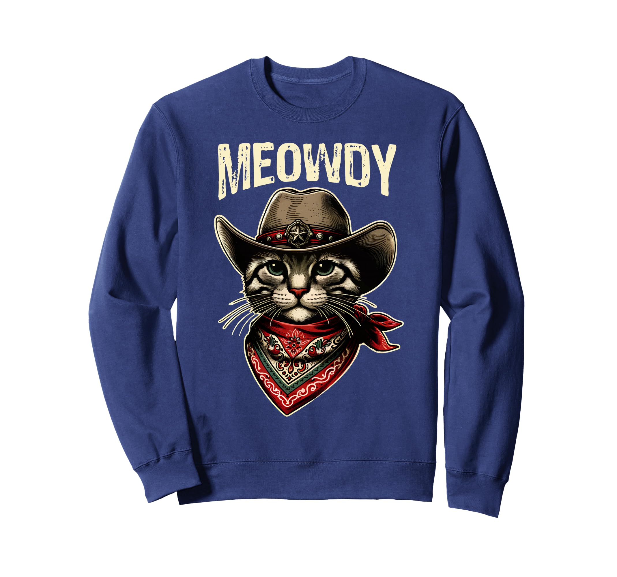 Meowdy Cat Cowboy Hat Howdy Funny Sweatshirt - Novelty Apparel Unisex - T-Shirt, Sweatshirt, Hoodie