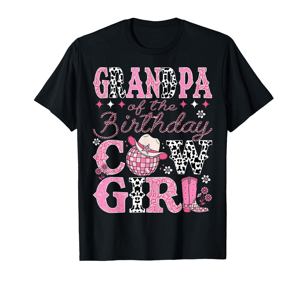 Grandpa Birthday Cowgirl Rodeo T-Shirt - Fun Novelty Design Men Women - T-Shirt, Sweatshirt, Hoodie
