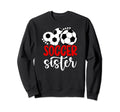 Soccer Sister Heart Soccer Players Sweatshirt - Streetwear Style Men Women - T-Shirt, Sweatshirt, Hoodie