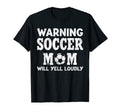 Soccer Mom Shirts Warning Will Yell T-Shirt - Aesthetic Graphic Men Women - T-Shirt, Sweatshirt, Hoodie