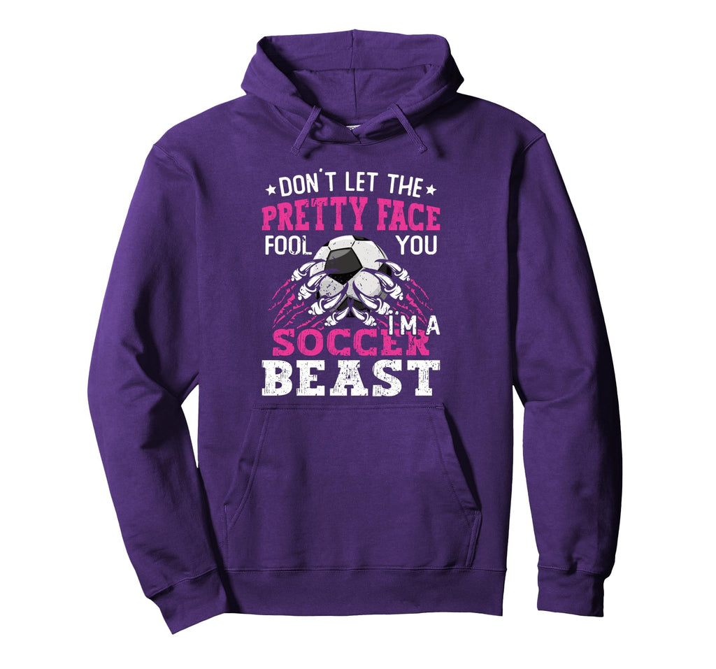 Dont Let Pretty Face Fool You Soccer Hoodie - Minimalist Print Men Women - T-Shirt, Sweatshirt, Hoodie