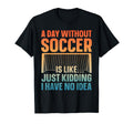 Funny Soccer Soccer Lover Soccer T-Shirt - Casual Everyday Wear for Adults - T-Shirt, Sweatshirt, Hoodie