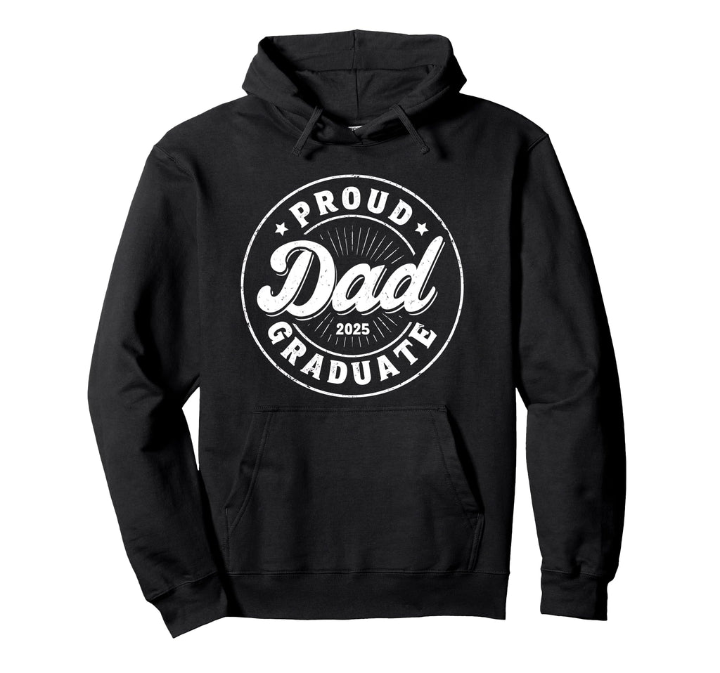 Graduate Senior Dad 25 Graduation Proud Hoodie - Unique Graphic Men Women - T-Shirt, Sweatshirt, Hoodie