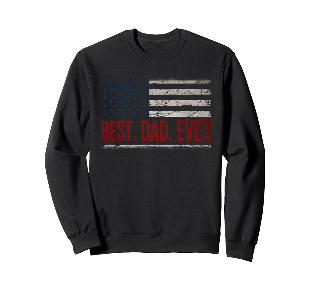 Best Dad Ever Us American Flag Gifts Sweatshirt - Graphic Print for Adults - T-Shirt, Sweatshirt, Hoodie