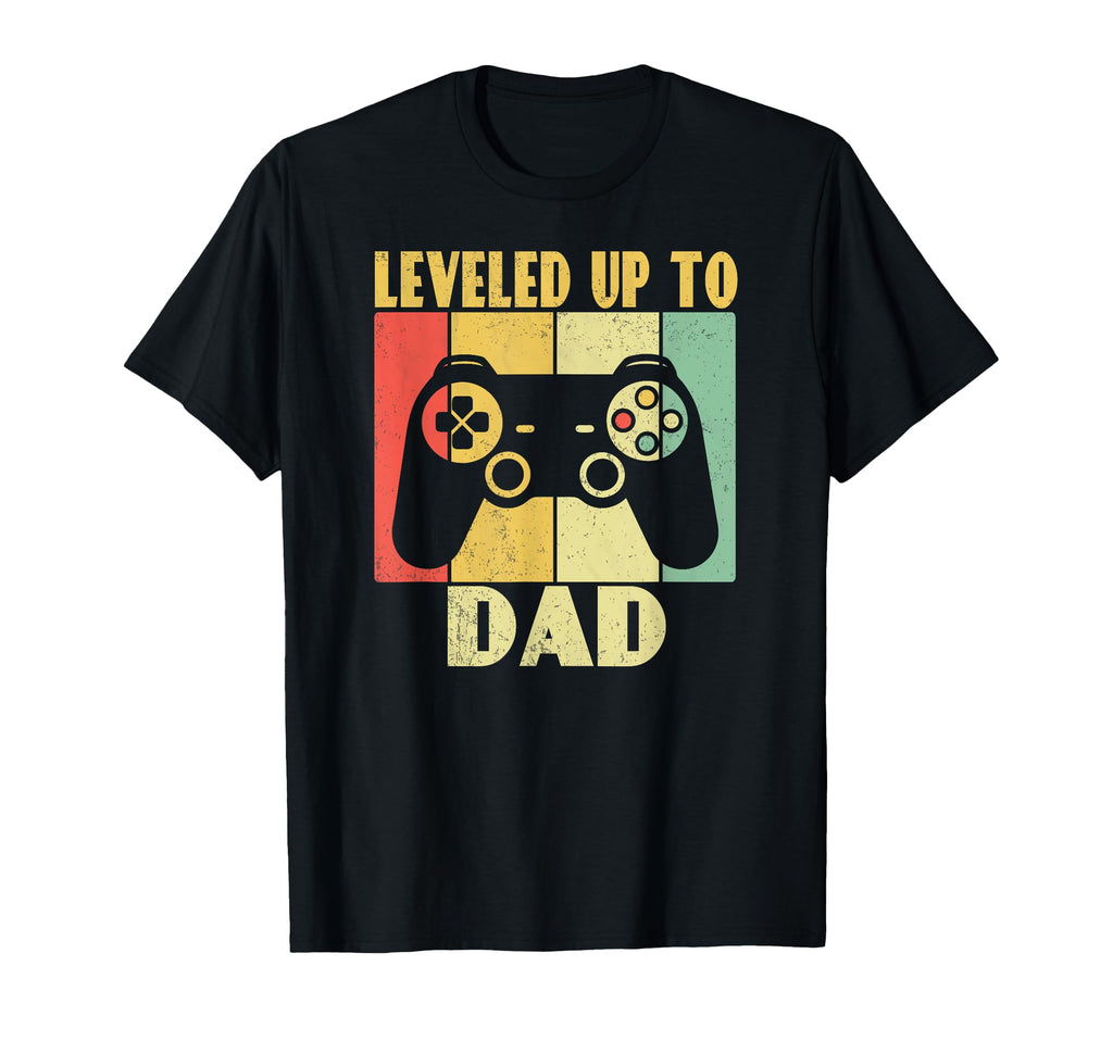 Funny Video Gamer Leveled Up To Dad T-Shirt - Streetwear Style Unisex - T-Shirt, Sweatshirt, Hoodie
