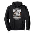Best Truck Driver Art Dad Trucking Hoodie - Fun Novelty Design for Adults - T-Shirt, Sweatshirt, Hoodie