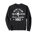 My Soccer Grandpa Voice Soccer Sweatshirt - Trendy Graphic for Adults - T-Shirt, Sweatshirt, Hoodie
