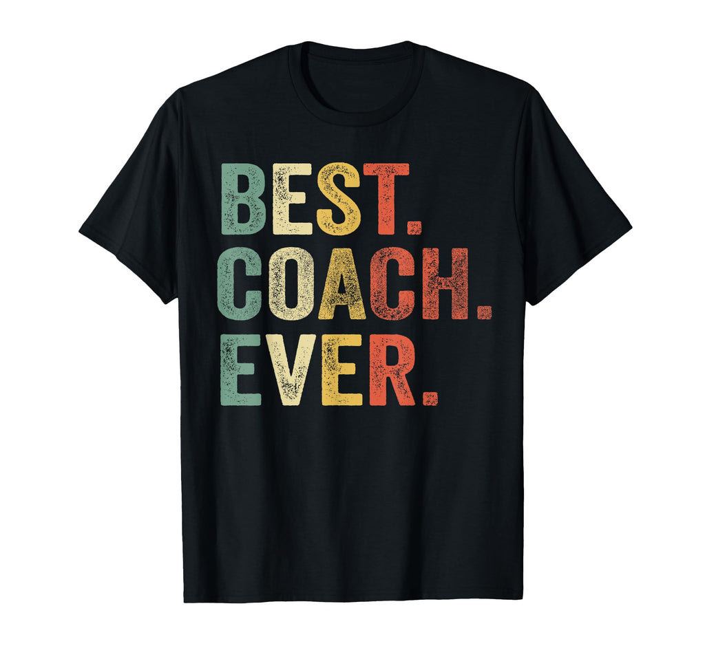 Best Coach Ever Gifts Funny Coaching T-Shirt - Custom Art Print for Adults - T-Shirt, Sweatshirt, Hoodie