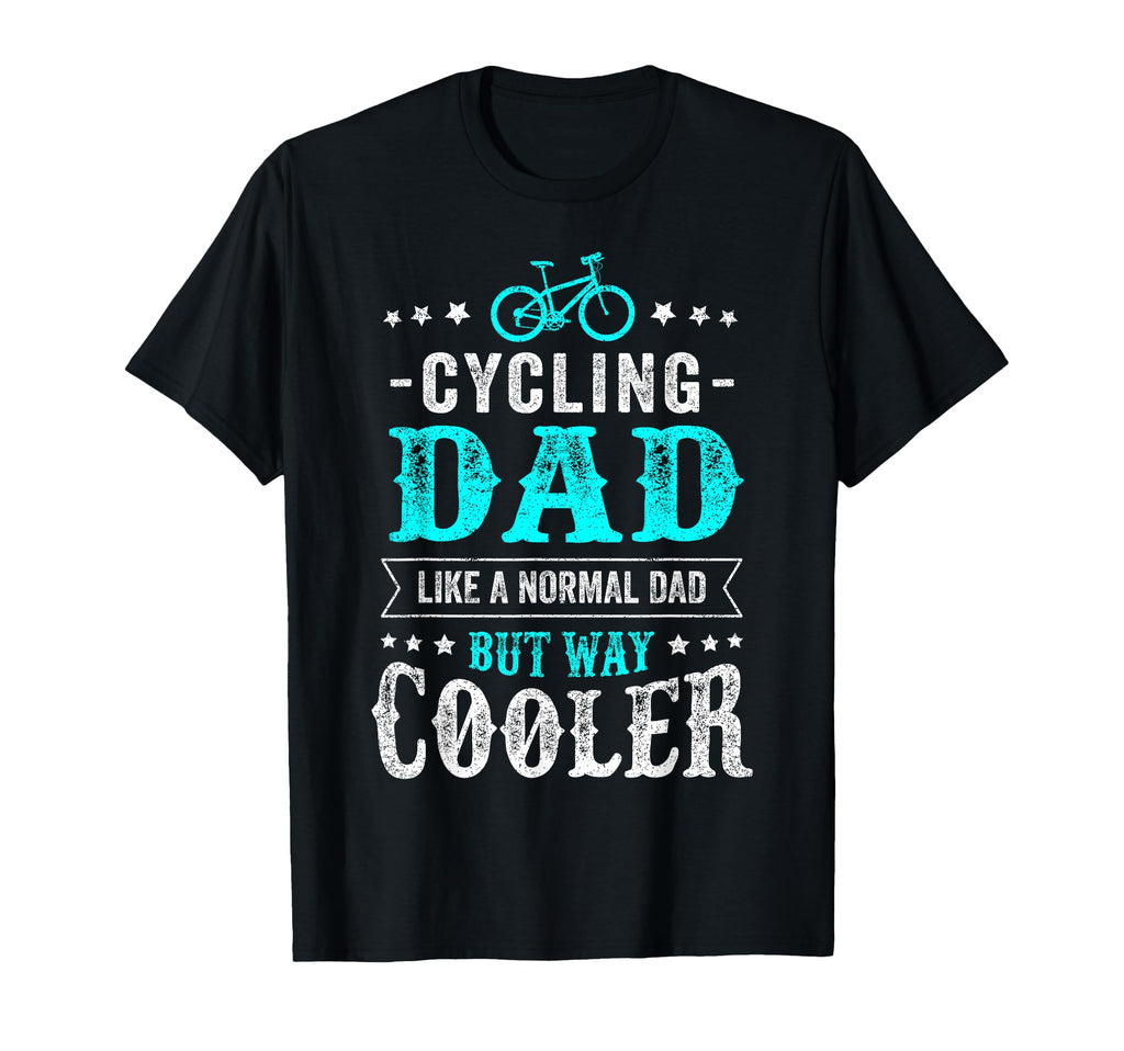 Cycling Dad Bicycle Stuff Biking T-Shirt - Streetwear Style Men Women - T-Shirt, Sweatshirt, Hoodie