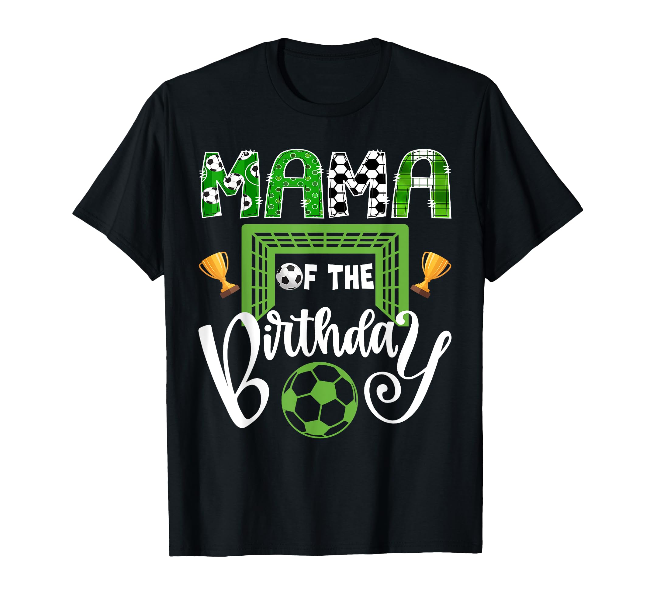 Mama Birthday Soccer Player Bday T-Shirt - Trendy Graphic Men Women - T-Shirt, Sweatshirt, Hoodie