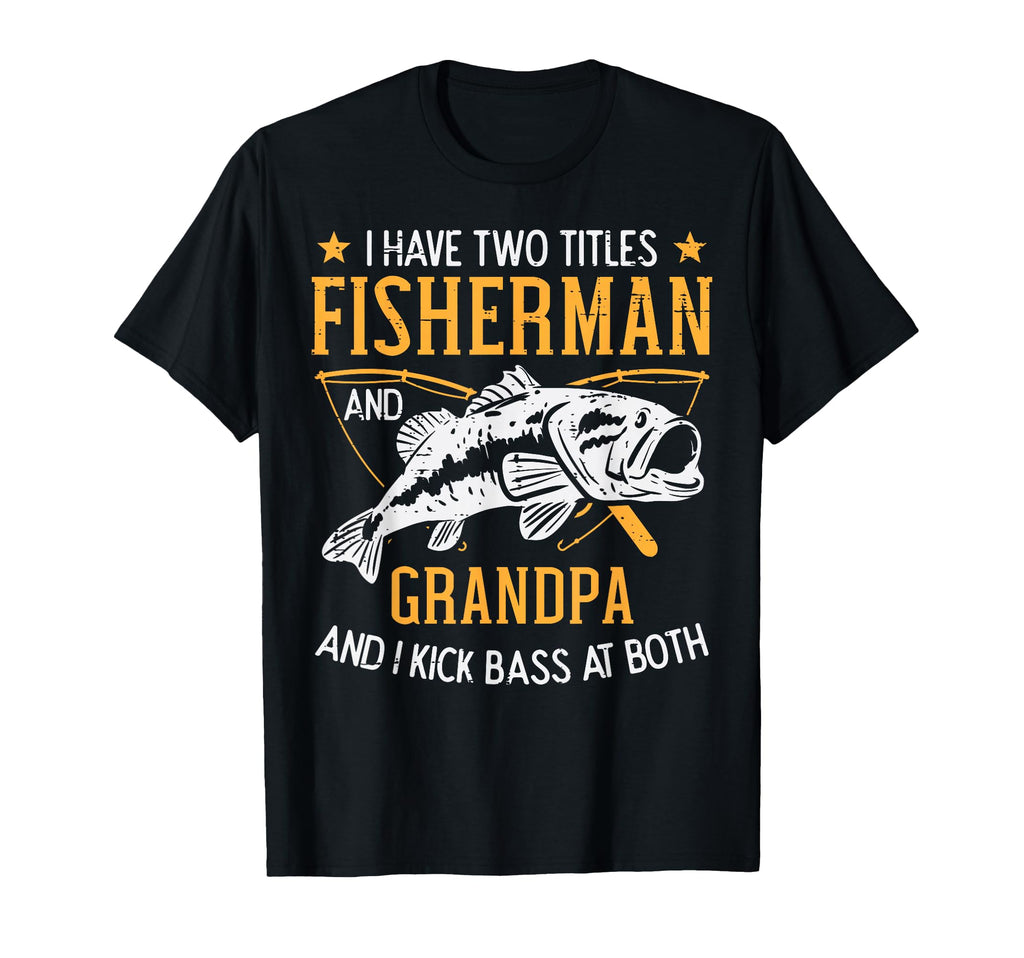 2 Title Fisherman Grandpa Kick Bass T-Shirt - Aesthetic Graphic Unisex - T-Shirt, Sweatshirt, Hoodie