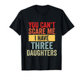 You Cant Scare Me I Have Three T-Shirt - Unique Graphic Men Women - T-Shirt, Sweatshirt, Hoodie