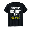 Found Dry Land Please Return To Pool T-Shirt - Minimalist Print for Adults - T-Shirt, Sweatshirt, Hoodie