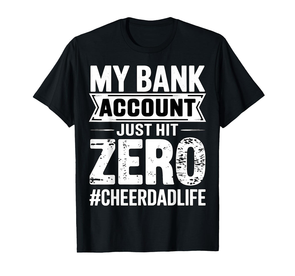 My Bank Account Just Hit Zero T-Shirt - Fun Novelty Design Unisex - T-Shirt, Sweatshirt, Hoodie