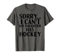 Dad Mom My Daughter Has Hockey T-Shirt - Custom Art Print Men Women - T-Shirt, Sweatshirt, Hoodie
