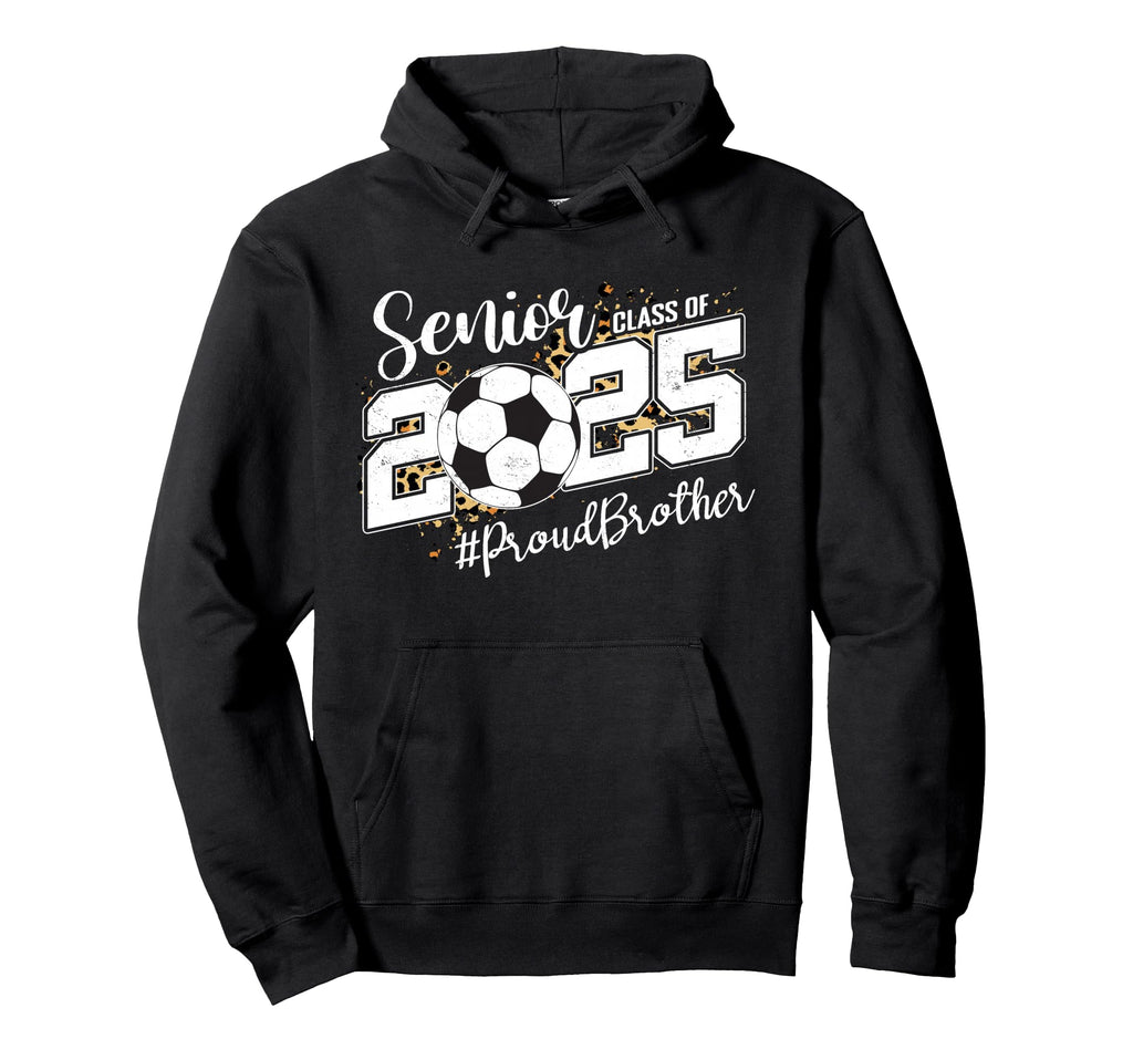Proud Brother 2025 Senior Soccer Ball Hoodie - Novelty Apparel for Adults - T-Shirt, Sweatshirt, Hoodie